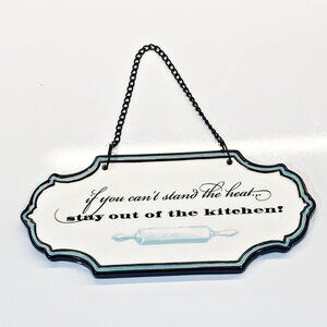 Grasslands Road Wall Plaque If You  Can't Stand the Heat Stay Out of the Kitchen